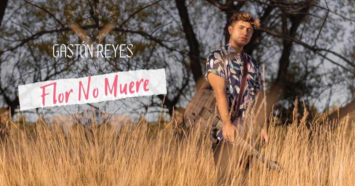 Entrevista: Gastón Reyes presenta su primer EP “Flor No Muere”
